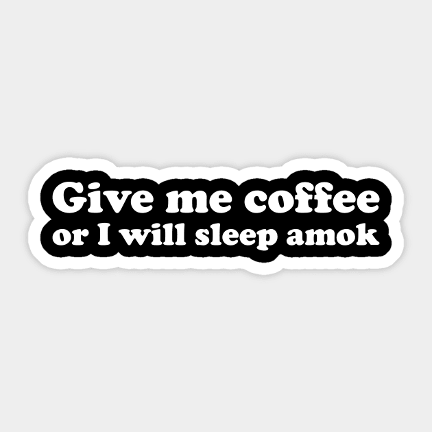 Give me coffee or i will sleep amok funny saying Sticker by star trek fanart and more